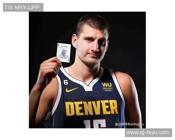 约基奇赛季数据亮眼即将迎战勇士期待精彩表现